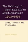Image for The Making of South African Legal Culture 1902–1936