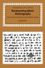 Image for Reinterpreting Islamic historiography  : Håaråun al-Rashåid and the narrative of the þAbbåasid Caliphate
