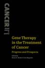Image for Gene Therapy in the Treatment of Cancer : Progress and Prospects