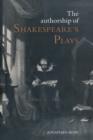 Image for The Authorship of Shakespeare&#39;s Plays