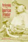 Image for Performing the American frontier, 1870-1906