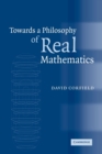 Image for Towards a Philosophy of Real Mathematics