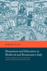 Image for Humanism and education in medieval and Renaissance Italy  : tradition and innovation in Latin schools from the twelfth to the fifteenth century