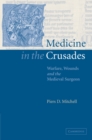Image for Medicine in the crusades  : warfare, wounds and the medieval surgeon