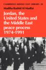 Image for Jordan, the United States and the Middle East Peace Process, 1974–1991