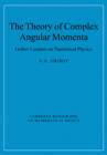 Image for The Theory of Complex Angular Momenta