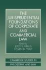 Image for The Jurisprudential Foundations of Corporate and Commercial Law