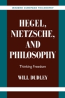 Image for Hegel, Nietzsche, and philosophy  : thinking freedom
