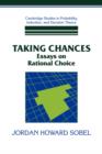 Image for Taking Chances : Essays on Rational Choice