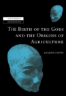 Image for The Birth of the Gods and the Origins of Agriculture
