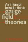 Image for An Informal Introduction to Gauge Field Theories