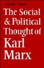 Image for The Social and Political Thought of Karl Marx
