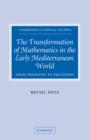 Image for The Transformation of Mathematics in the Early Mediterranean World : From Problems to Equations