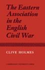Image for The Eastern Association in the English Civil War