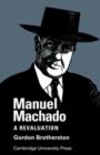 Image for Manuel Machado : A Revaluation