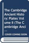 Image for The Cambridge Ancient History : Plates Volume II