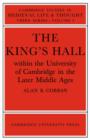 Image for The King&#39;s Hall Within the University of Cambridge in the Later Middle Ages