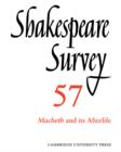 Image for Shakespeare Survey: Volume 57, Macbeth and its Afterlife : An Annual Survey of Shakespeare Studies and Production