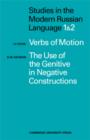 Image for Studies in the Modern Russian Language : 1. Verbs of Motion Use Genitive 2. The Use of the Genitive in Negative Constructions