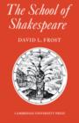 Image for The School of Shakespeare : The Influence of Shakespeare on English Drama 1600-42