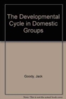 Image for The Developmental Cycle in Domestic Groups
