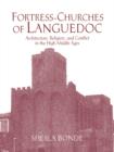 Image for Fortress-Churches of Languedoc : Architecture, Religion and Conflict in the High Middle Ages