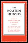 Image for The Holstein Papers: Volume 1, Memoirs and Political Observations : The Memoirs, Diaries and Correspondence of Friedrich von Holstein 1837-1909
