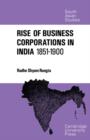 Image for The Rise of Business Corporations in India 1851 - 1900