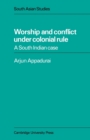 Image for Worship and Conflict under Colonial Rule