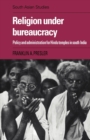 Image for Religion under Bureaucracy : Policy and Administration for Hindu Temples in South India