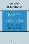 Image for Party Politics: Volume 3, The Stuff of Politics