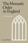 Image for The Monastic Order in England : A History of its Development from the Times of St Dunstan to the Fourth Lateran Council 940-1216