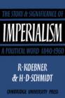 Image for Imperialism : The Storyand Significance of a Political Word, 1840-1960
