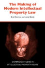 Image for The making of modern intellectual property law  : the British experience, 1760-1911