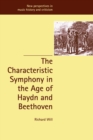 Image for The characteristic symphony in the age of Haydn and Beethoven