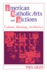 Image for American Catholic Arts and Fictions