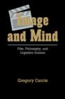 Image for Image and mind  : film, philosophy and cognitive science