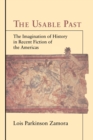 Image for The usable past  : the imagination of history in recent fiction of the Americas