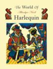 Image for The World of Harlequin : A Critical Study of the Commedia dell&#39; Arte