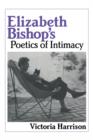 Image for Elizabeth Bishop&#39;s poetics of intimacy