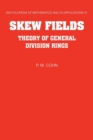 Image for Skew fields  : theory of general division rings