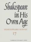 Image for Shakespeare Survey: Volume 17, Shakespeare in his Own Age