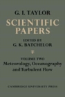 Image for The Scientific Papers of Sir Geoffrey Ingram Taylor: Volume 2, Meteorology, Oceanography and Turbulent Flow