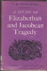 Image for A Study of Elizabethan and Jacobean Tragedy