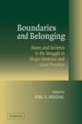 Image for Boundaries and belonging  : states and societies in the struggle to shape identities and local practices