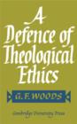 Image for A Defence of Theological Ethics : Hulsean Lectures 1964