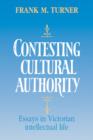 Image for Contesting cultural authority  : essays in Victorian intellectual life