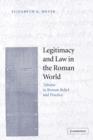 Image for Legitimacy and law in the Roman world  : tabulae in Roman belief and practice