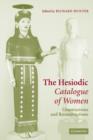 Image for The hesiodic catalogue of women  : constructions and reconstructions