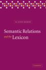 Image for Semantic relations and the lexicon  : antonymy, synonymy and other paradigms